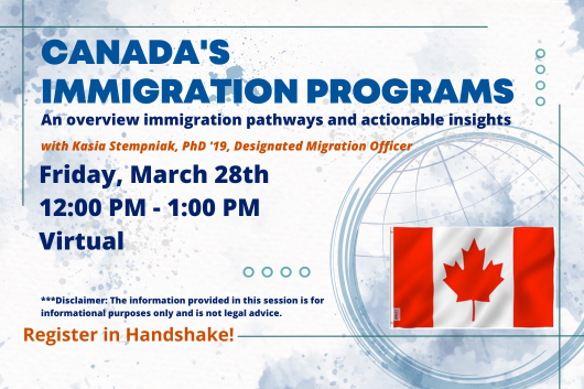 Canada's Immigration Programs. March 28. Register in Handshake